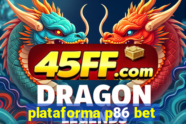 plataforma p86 bet
